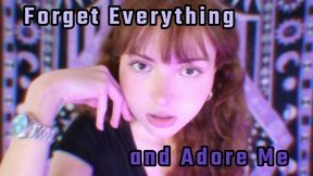 Forget Everything and Adore Me 720p wmv