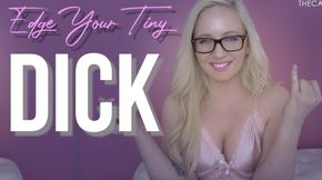 Edge Your Tiny Dick - Femdom SPH Edging
