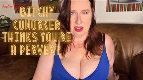 Bitchy Coworker Thinks You’re a Pervert 720p
