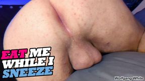 Lick My Twitching Balls While I Sneeze - Sneezing Kink - Wolfgang White