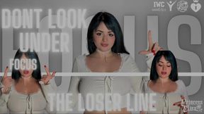 DON'T LOOK UNDER THE LOSER LINE