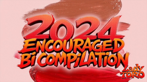 2024 Encouraged Bi Compilation