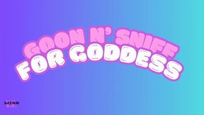 GOON N SNIFF FOR GODDESS MP4