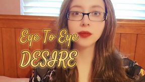 Eye to Eye DESIRE