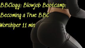 BBClogy: Blowjob Bootcamp: Becoming a True BBC Worshiper 11 min