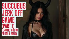 Part 1&colon; Succubus Jerk Off Game &lpar;ASMR HFO JOI Erotic Audio 4 Men&rpar;