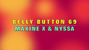 BELLY BUTTON 69 WITH MAXINE X & NYSSA