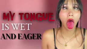 My Tongue Is Wer and Eager