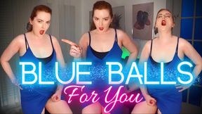 Blue Balls For You