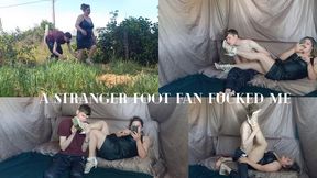 A stranger who loves feet fucked me MOV
