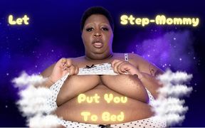 BBW Ebony Step-mom Puts You to Bed with Their Mouth and Hands