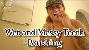 Wet and Messy Teeth Brushing