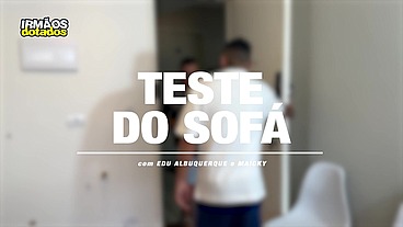 O DOTADO FEZ TESTE DO SOFÁ