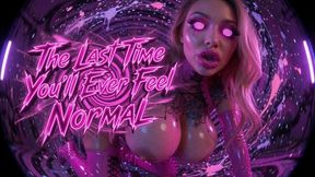 The Last Time You’ll Ever Feel Normal