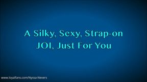 A SILKY, SEXY, STRAP-ON JOI, JUST FOR YOU