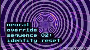 Neural Override Sequence 02: Identity Reset