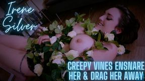 Irene Silver Creepy Vines Ensnare Her & Drag Her Away 720p MP4