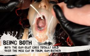 #29–The CUM-SLUT goes totally wild over the new guy in town, then gets cum-bathed! – BeingBoth