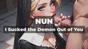 NUN: - I Sucked the Demon Out of You - Holy vision, unholy throat