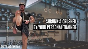 Macrophilia - Shrunk and crushed by personal trainer