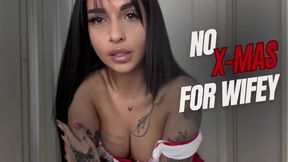 No Xmas For Wifey