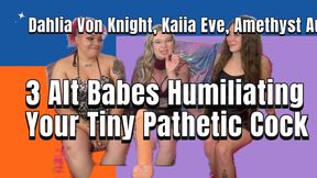 3 Alt Babes Humiliating Your Tiny Pathetic Cock