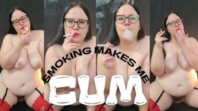 Smoking Makes Me Cum