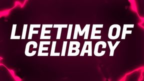A Lifetime of Celibacy for Pussy Denied Losers