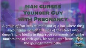 Man Curses Younger Guy with Pregnancy