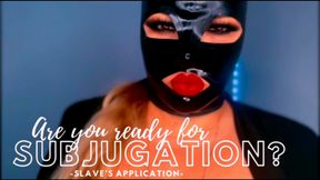 Are you ready for subjugation? - Slave’s application