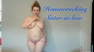 Homewrecking Sister-in-law