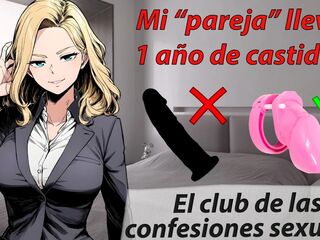 Spanish audio, erotic story. My boyfriend has been chastized for years. We use dildos, his cock is not necessary.