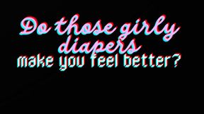 Do those pretty diapers make you feel better?