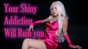 Your Shiny Addiction Will Ruin You - Mind Fuck, Tease and Denial, Shiny Fetish 720p wmv