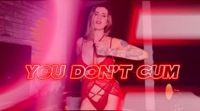 YOU DON’T CUM — VALENTINE’S DAY RITUAL