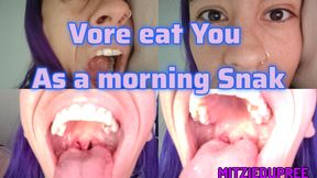 Vore eat You as a morning Snak