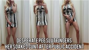 Desperate Pee Slut Fingers Her Soaked Cunt After Public Accident