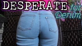 Desperate for Denim