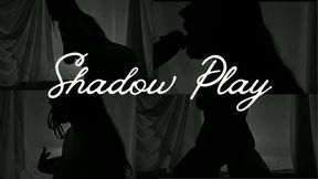 Shadow Play