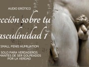 Audio Erótico SPH Una LECCION Para Tu Pobre Masculinidad Especial Para Pitocortos Fracasados