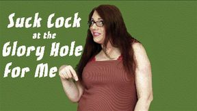 Suck Cock For Me At the Gloryhole