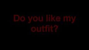 Do You Like My Outfit Baby?