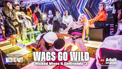 WAGs Go Wild - Wicked Wives & Girlfriends 3