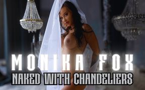 Sexy Monika Fox Naked with Chandeliers!
