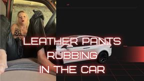 rubbing pants leather in the car