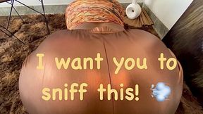 I WANT YOU TO SNIFF THIS!