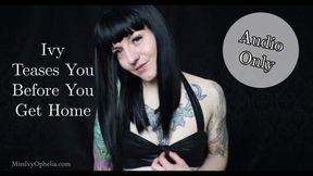 Audio Only - Ivy Teases You Before You Get Home