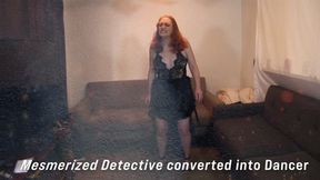 Mesmerized Detective converted to Dancer