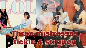 GEA DOMINA - 3 MISTRESSES TICKLE & STRAPON