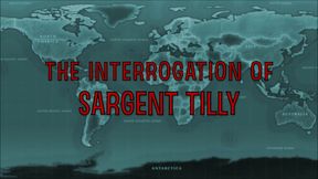 THE INTERROGATION OF SARGENT TILLY